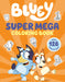 Bluey: Super Mega Coloring Book
