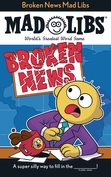 Broken News Mad Libs: World's Greatest Word Game