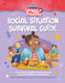 Social Situation Survival Guide: How to Meet People, Manage Anxiety, and Feel Confident in Any Setting