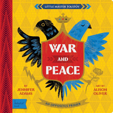 War and Peace: A BabyLit® Opposites Primer