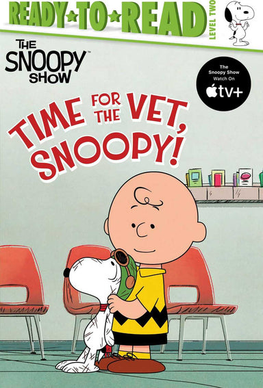 Time for the Vet, Snoopy!: Ready-to-Read Level 2