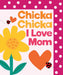 Chicka Chicka I Love Mom