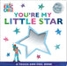 You're My Little Star: A Touch-and-Feel Book
