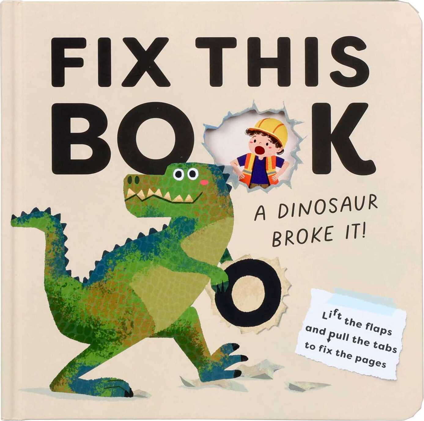 Fix This Book: A Dinosaur Broke It!