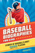 Baseball Biographies for Kids: Stories of Baseball's Most Inspiring Players