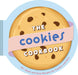 The Cookies Cookbook: 30+ Quick and Easy Recipes for Cookies and Bars