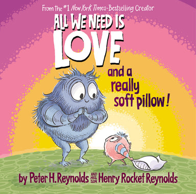 All We Need Is Love and a Really Soft Pillow Hardcover Book