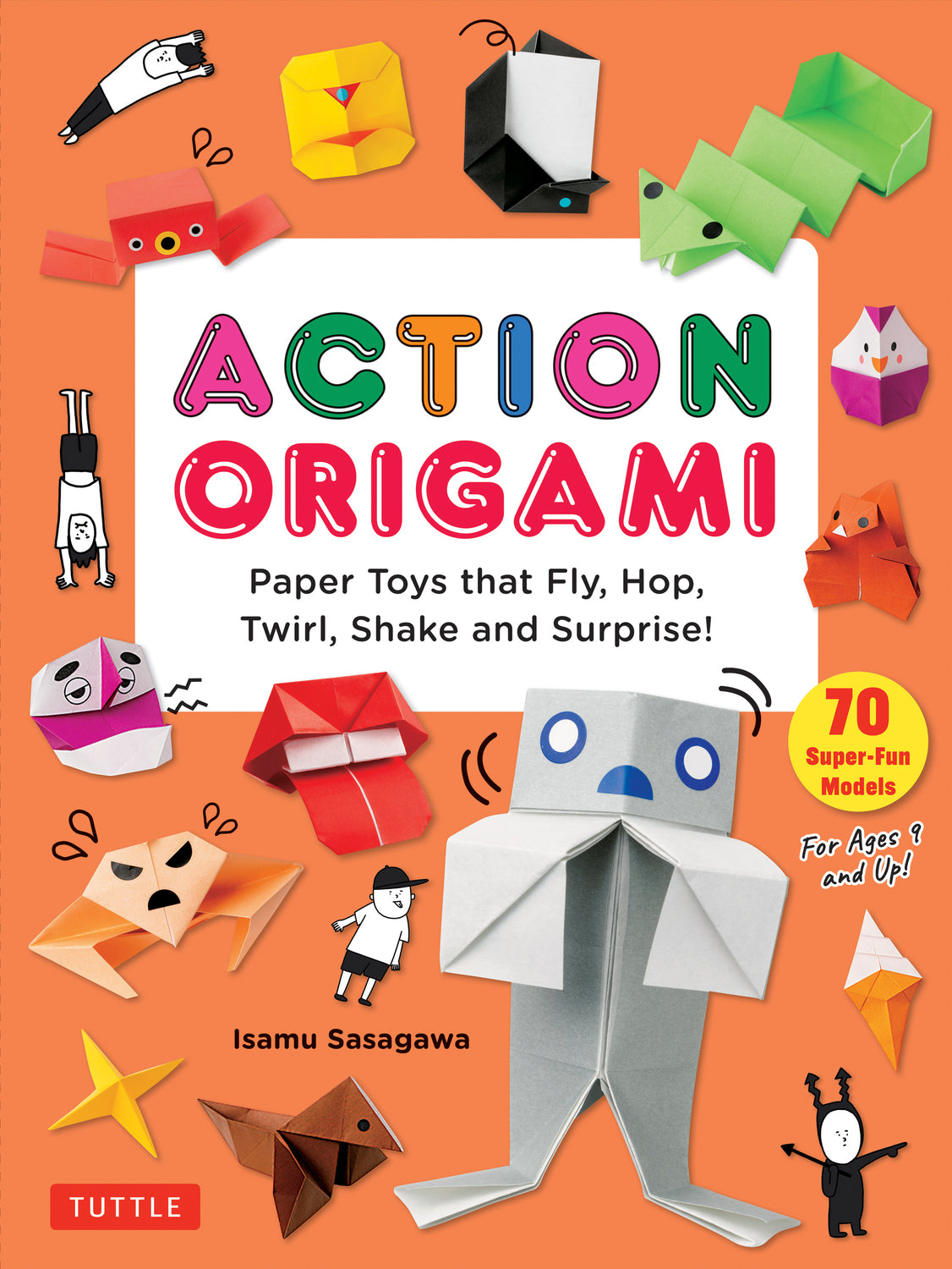 Action Origami: Paper Toys that Fly, Hop, Twirl, Shake and Surprise!