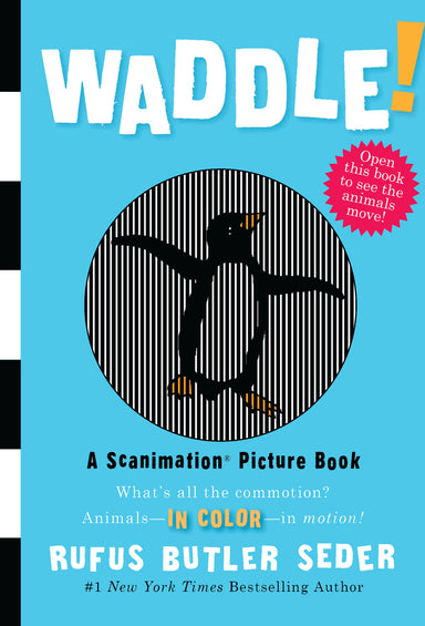 Waddle!: A Scanimation Picture Book