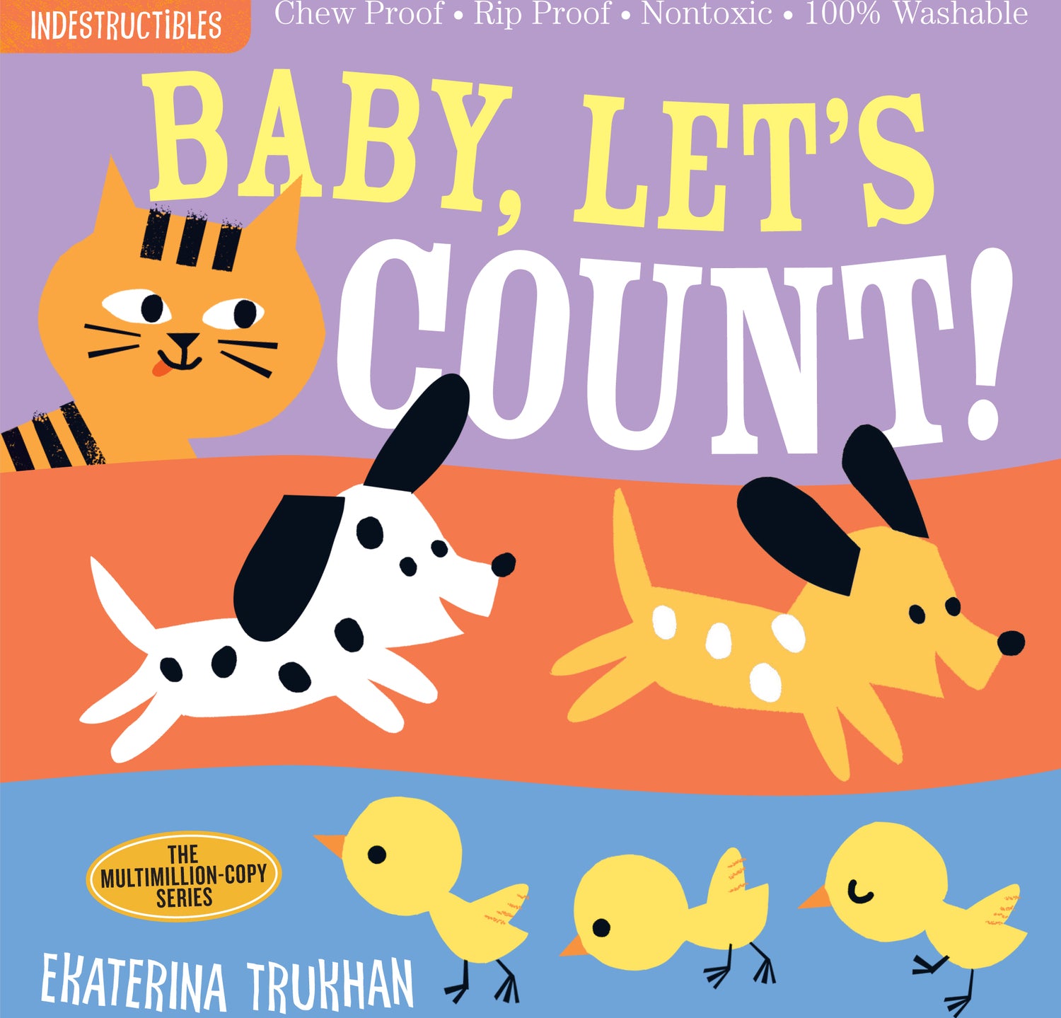 Indestructibles: Baby, Let's Count!: Chew Proof · Rip Proof · Nontoxic · 100% Washable (Book for Babies, Newborn Books, Safe to Chew)