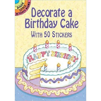 Decorate a Birthday Cake: With 50 Stickers