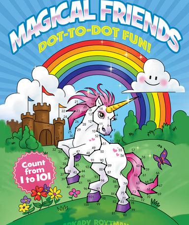 Magical Friends Dot-to-Dot Fun!: Count from 1 to 101