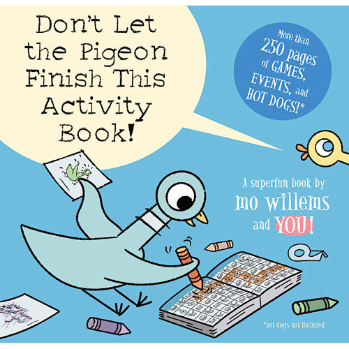 Don't Let the Pigeon Finish This Activity Book! (Pigeon series)