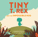 Tiny T. Rex and the Impossible Hug (Dinosaur Books, Dinosaur Books for Kids, Dinosaur Picture Books, Read Aloud Family Books, Books for Young Children)