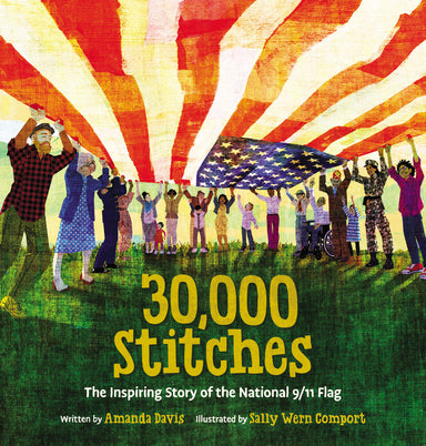 30,000 Stitches: The Inspiring Story of the National 9/11 Flag
