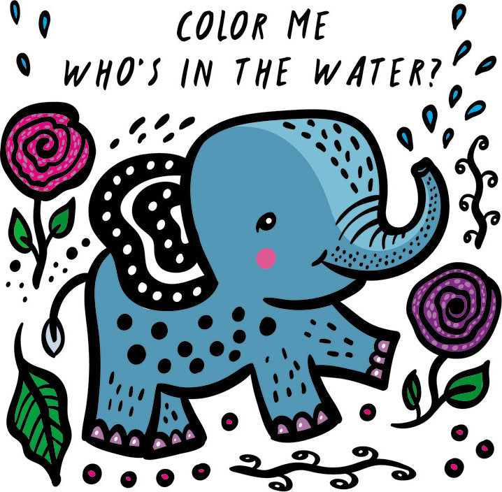 Color Me: Who's in the Water?: Watch Me Change Colour In Water
