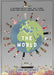 I Love the World: A Celebration of Land, Sea, Flora, Fauna and People around the Globe