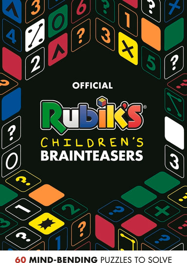 Official Rubik's Children's Brainteasers: 60 Mind-Bending Puzzles to Solve