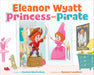 Eleanor Wyatt, Princess and Pirate