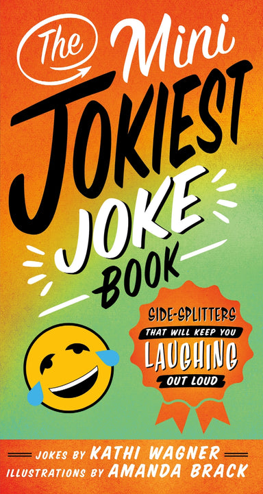 The Mini Jokiest Joke Book: Side-Splitters That Will Keep You Laughing Out Loud