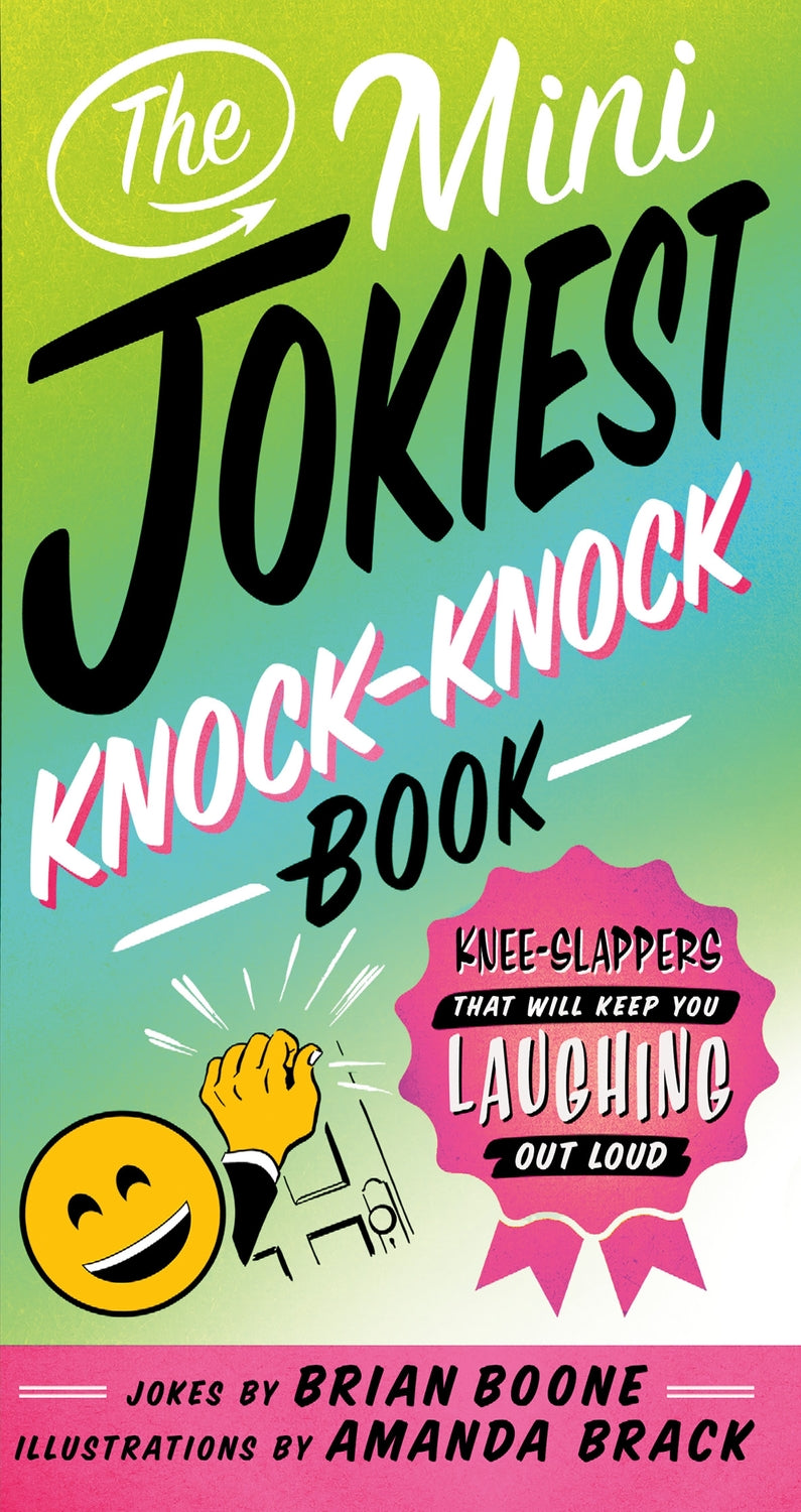 The Mini Jokiest Knock-Knock Book: Knee-Slappers That Will Keep You Laughing Out Loud