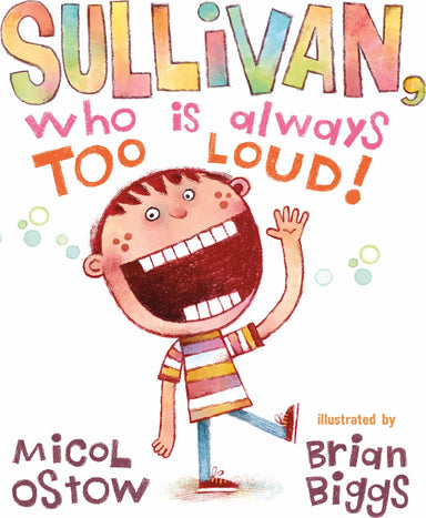 Sullivan, Who Is Always Too Loud