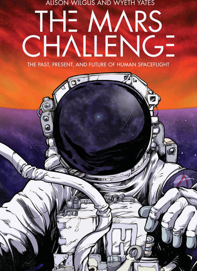 The Mars Challenge: The Past, Present, and Future of Human Spaceflight