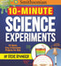 Smithsonian 10-Minute Science Experiments: 50+ quick, easy and awesome projects for kids