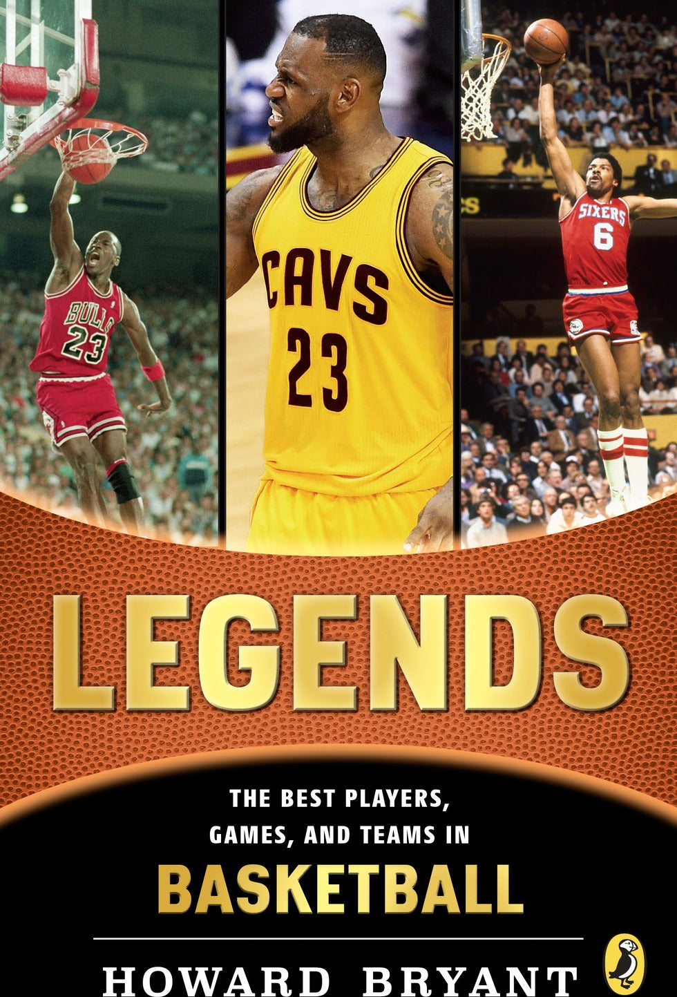 Legends: The Best Players, Games, and Teams in Basketball