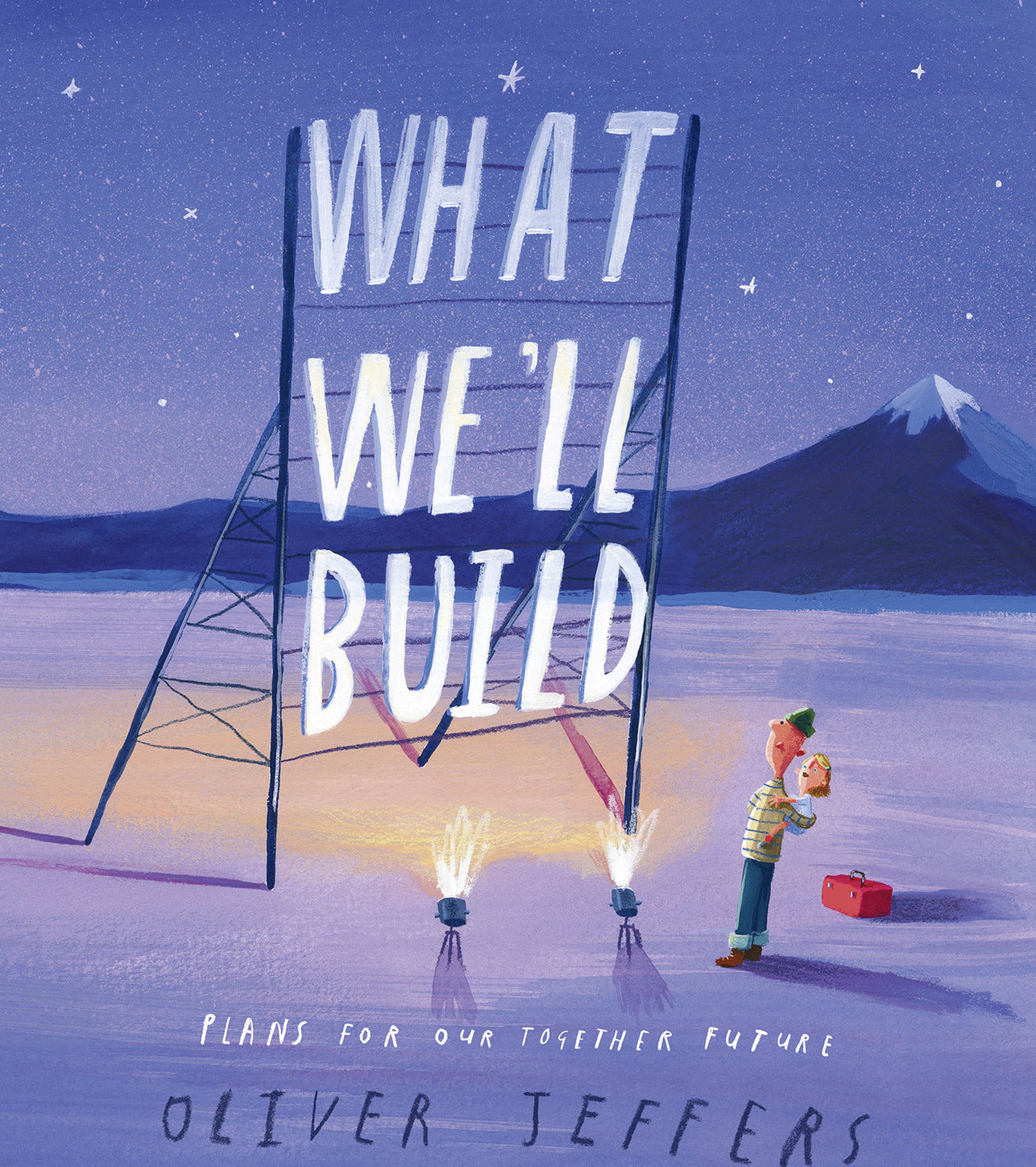What We'll Build: Plans For Our Together Future