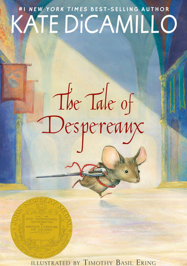 The Tale of Despereaux: Being the Story of a Mouse, a Princess, Some Soup, and a Spool of Thread