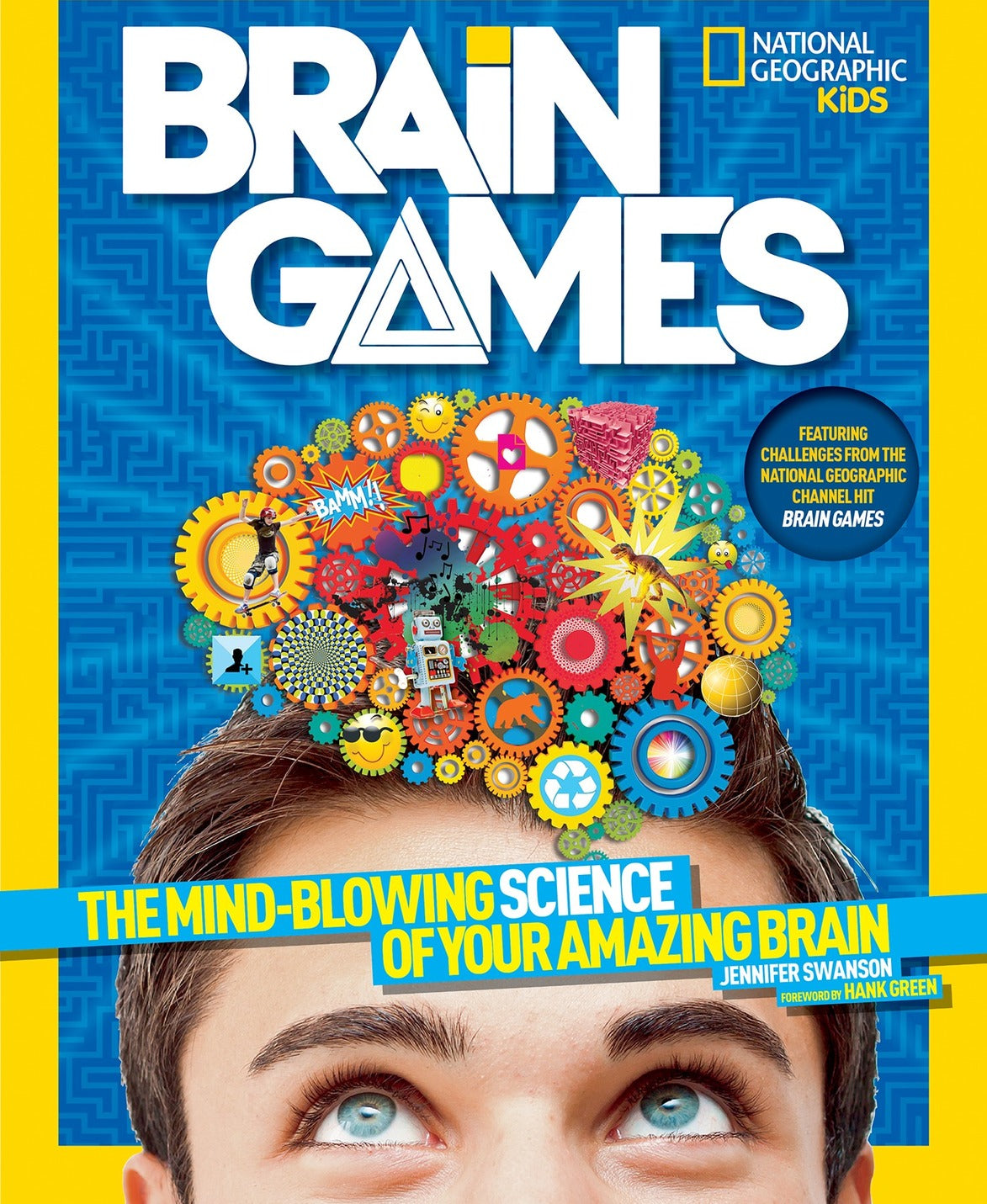 National Geographic Kids Brain Games: The Mind-Blowing Science of Your Amazing Brain