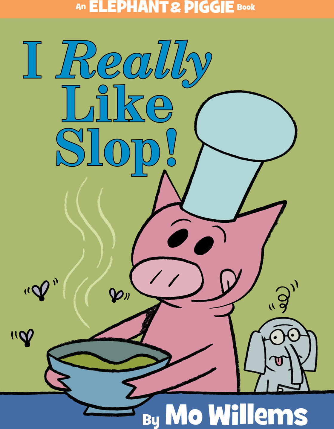 I Really Like Slop!-An Elephant and Piggie Book