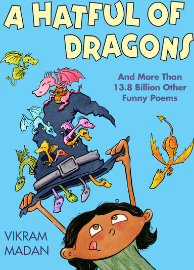A Hatful of Dragons: And More Than 13.8 Billion Other Funny Poems