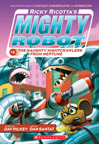 Ricky Ricotta's Mighty Robot vs. the Naughty Nightcrawlers from Neptune (Ricky Ricotta's Mighty Robot #8)