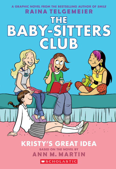 Kristy’s Great Idea (The Baby-Sitters Club Graphic Novel #1): A Graphix Book (Revised edition): Full-Color Edition