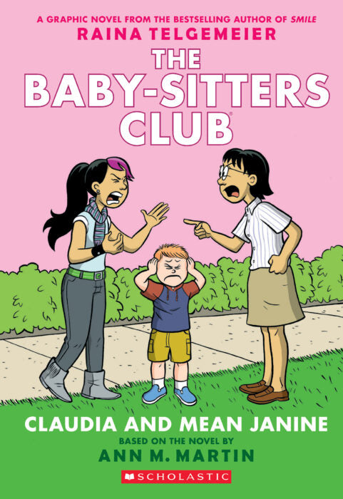 Claudia and Mean Janine (The Baby-Sitters Club Graphic Novel #4): A Graphix Book (Revised edition): Full-Color Edition