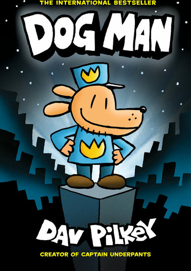 Dog Man: A Graphic Novel (Dog Man #1): From the Creator of Captain Underpants