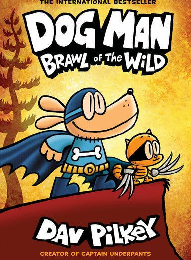 Dog Man: Brawl of the Wild: A Graphic Novel (Dog Man #6): From the Creator of Captain Underpants