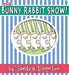 The Bunny Rabbit Show!
