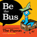 Be the Bus: The Lost & Profound Wisdom of The Pigeon